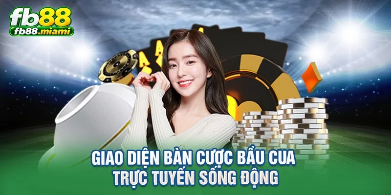 Giao diện bàn cược bầu cua trực tuyến sống động