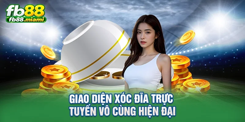Giao diện xóc đĩa trực tuyến vô cùng hiện đại