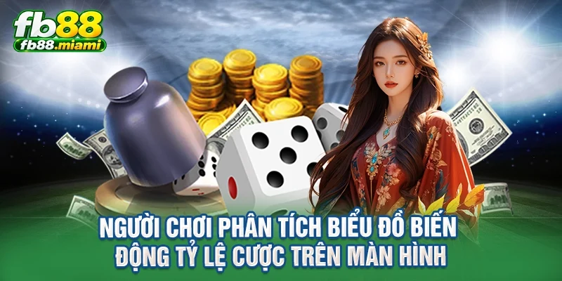 người chơi phân tích biểu đồ biến động tỷ lệ cược trên màn hình