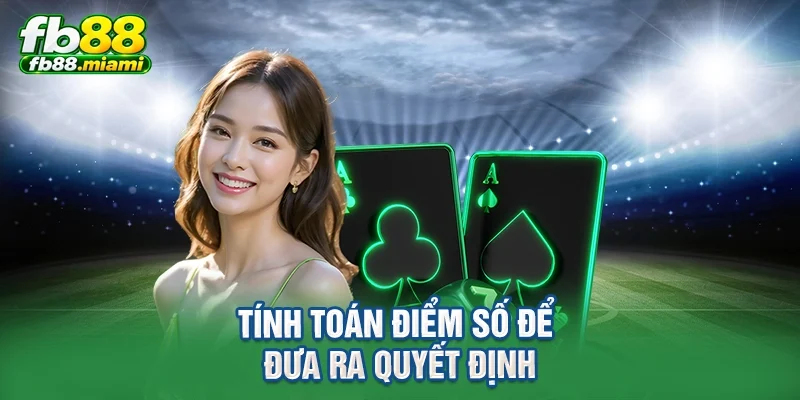 Tính toán điểm số để đưa ra quyết định